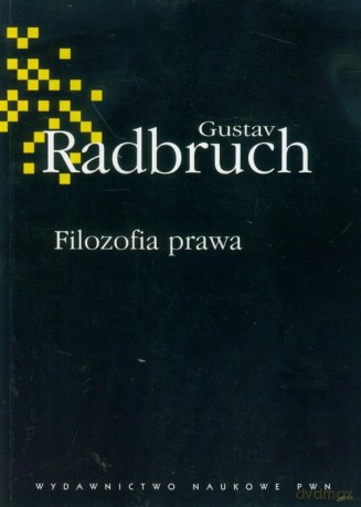 Filozofia prawa - Gustaw Radbruch [KSIĄŻKA]