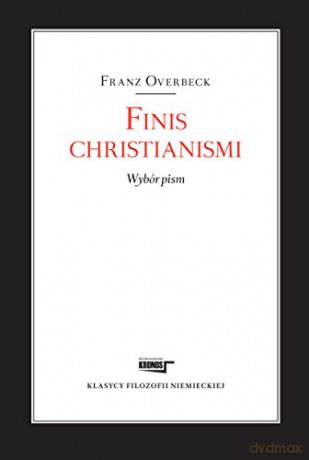 Finis christianismi. Wybór pism [KSIĄŻKA]
