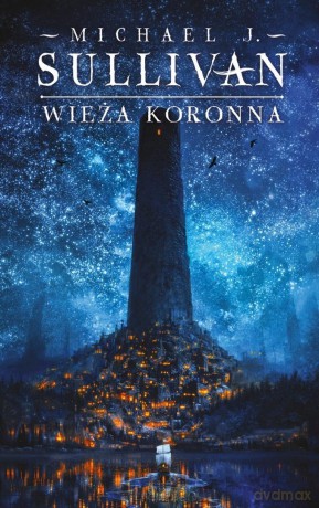Kroniki Riyrii (Tom 1) Wieża koronna - Michael J. Sullivan [KSIĄŻKA]