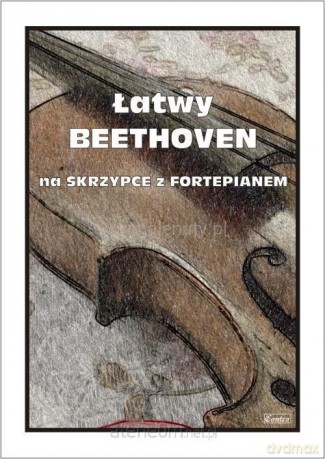 Łatwy Beethoven. Na skrzypce z fortepianem - Małgorzata Kołłowicz, Ludwig van Beethoven [KSIĄŻKA]