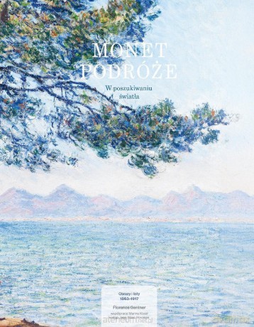 Monet. Podróże. W poszukiwaniu światła - Florence Gentner [KSIĄŻKA]