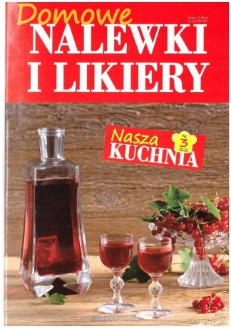 Nasza kuchnia nr 3 2026 Domowe nalewki i likiery [KSIĄŻKA]