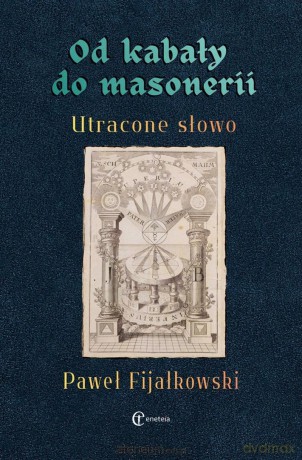 Od kabały do masonerii. Utracone słowo - Paweł Fijałkowski [KSIĄŻKA]