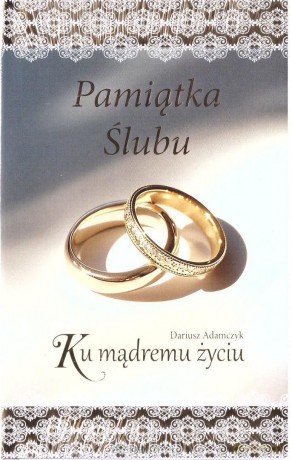 Pamiątka Ślubu. Ku mądremu życiu - Dariusz Adamczyk [KSIĄŻKA]