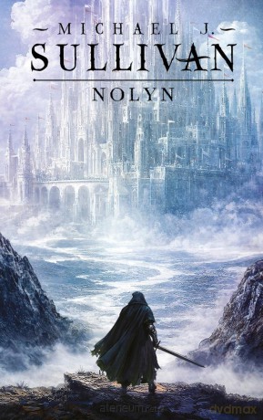 Powstanie i Upadek (Tom 1) Nolyn - Michael J. Sullivan [KSIĄŻKA]