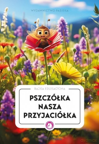 Pszczółka nasza przyjaciółka [KSIĄŻKA]