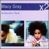 Macy Gray: On How Life Is / The ID [2CD]