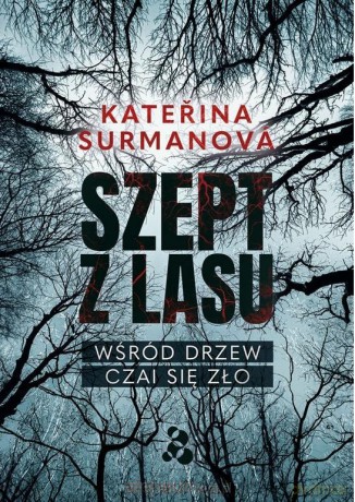 Szept z lasu. Wśród drzew czai się zło - Katerina Surmanova [KSIĄŻKA]