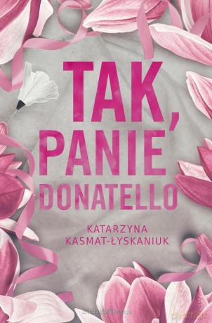 Tak, Panie Donatello - Katarzyna Kasmat-Łyskaniuk [KSIĄŻKA]