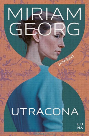 Utracona - Miriam Georg [KSIĄŻKA]