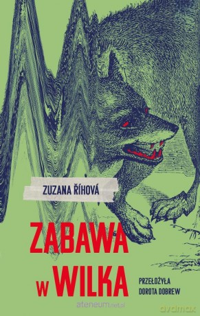 Zabawa w wilka - Zuzana Rihova [KSIĄŻKA]
