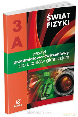 Fizyka Gimnazjum Świat Fizyki część 3A ćwiczenie [KSIĄŻKA]