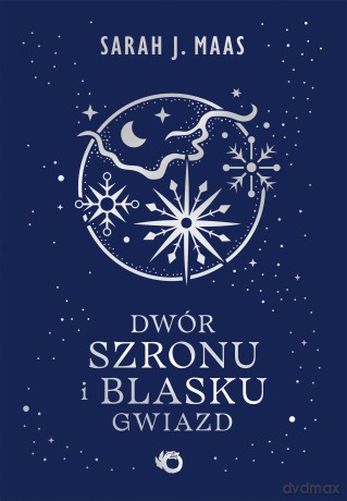 Dwór szronu i blasku gwiazd. Dwór cierni i róż (Tom 4) - Sarah J. Maas [KSIĄŻKA]