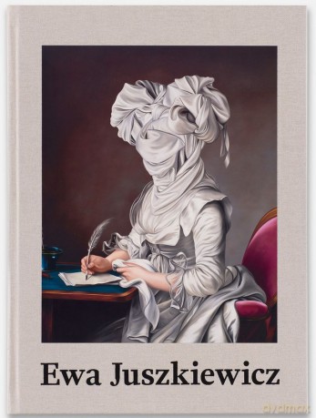 Ewa Juszkiewicz: Recent Paintings - Katy Hessel [KSIĄŻKA]