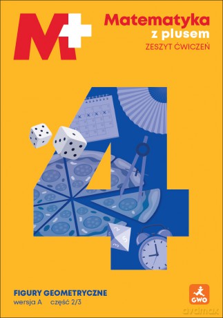 Matematyka z plusem ćwiczenia Figury geometryczne wersja A dla klasy 4 szkoły podstawowej EDYCJA 2026 - Piotr Zarzycki [KSIĄŻKA]