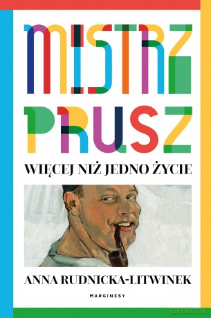 Mistrz Prusz. Więcej niż jedno życie - Anna Rudnicka-Litwinek [KSIĄŻKA]