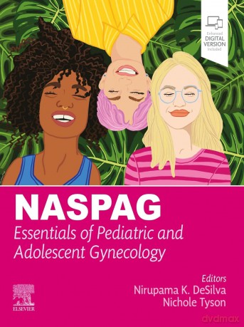 NASPAG Essentials Of Pediatric And Adolescent Gynecology - Nirupama DeSilva [KSIĄŻKA]