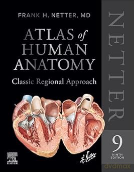 Netter Atlas of Human Anatomy. Classic Regional Approach - Frank H. Netter [KSIĄŻKA]