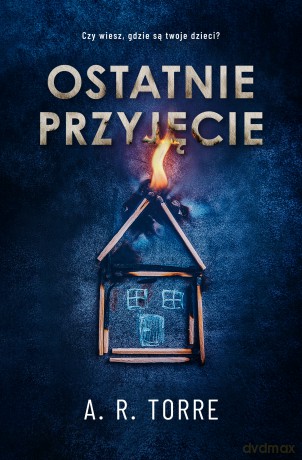 Ostatnie przyjęcie - A.R. Torre [KSIĄŻKA]