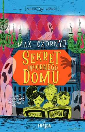Sekret upiornego domu - Max Czornyj [KSIĄŻKA]