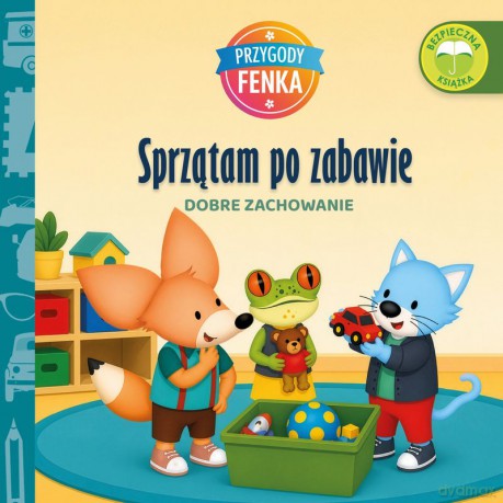 Sprzątam po zabawie. Dobre zachowanie. Przygody Fenka - Magdalena Gruca, Konrad Sobik [KSIĄŻKA]