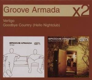 Groove Armada: Vertigo / Goodbye Country (Hello Nightclub) [2CD]