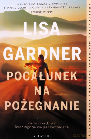Pocałunek na pożegnanie. Cykl z Frankie Elkin (Tom 4) - Lisa Gardner [KSIĄŻKA]