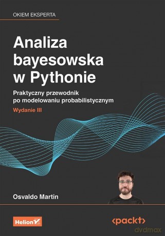 Analiza bayesowska w Pythonie - Osvaldo Martin [KSIĄŻKA]