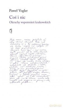 Coś i nic. Okruchy wspomnień krakowskich - Paweł Vogler [KSIĄŻKA]