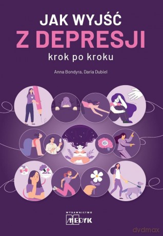 Jak wyjść z depresji krok po kroku - Bondyra Anna [KSIĄŻKA]