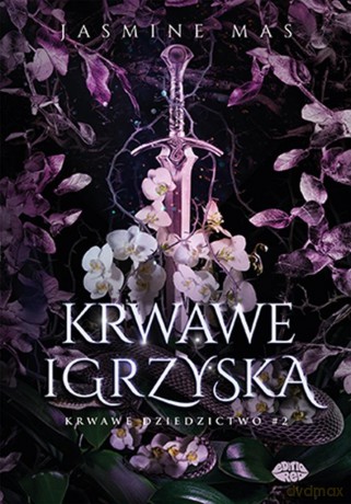 Krwawe dziedzictwo (Tom 2) Krwawe igrzyska - Jasmine Mas [KSIĄŻKA]