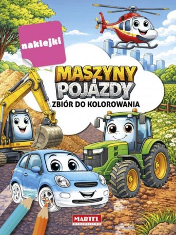 Maszyny i pojazdy. Zbiór do kolorowania [KSIĄŻKA]