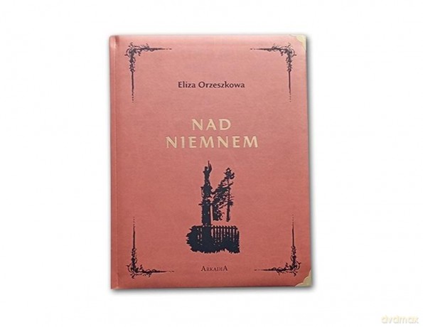 Nad Niemnem - Eliza Orzeszkowa [KSIĄŻKA]