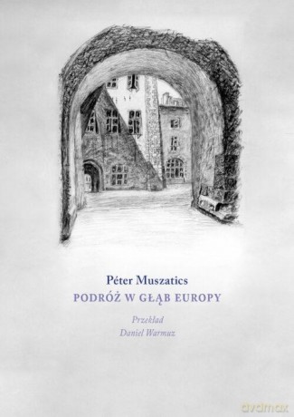 Podróż w głąb Europy - Peter Muszatics [KSIĄŻKA]