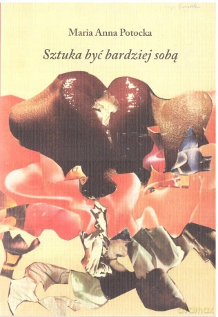 Sztuka być bardziej sobą - Maria Anna Potocka [KSIĄŻKA]