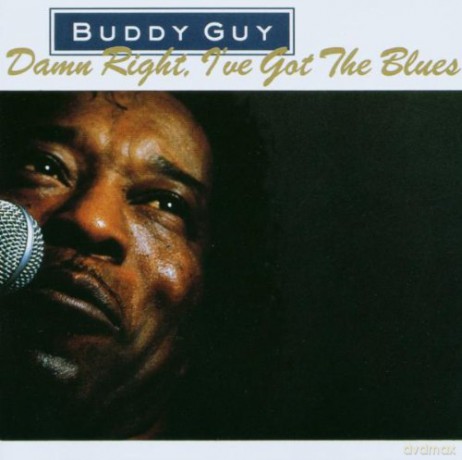 Buddy Guy: Damn Right, I\'ve Got The Blues [CD]