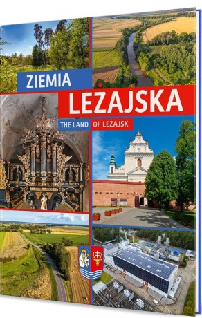 Ziemia Leżajska. The Land of Leżajsk [KSIĄŻKA]