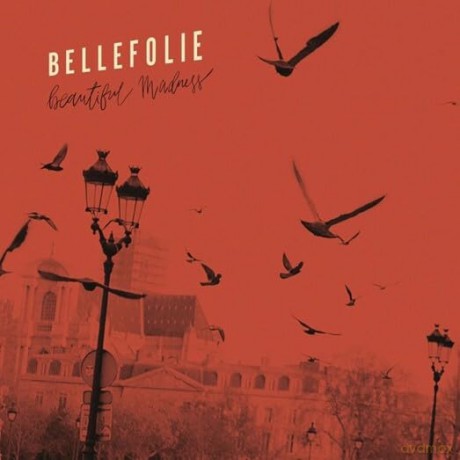 Bellefolie: Beautiful Madness [CD]