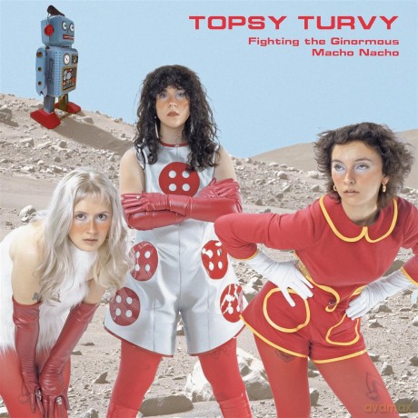 Topsy Turvy: Fighting The Ginormous Macho Nacho (+Poster) [Winyl]
