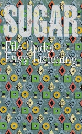 Sugar: File Under: Easy Listening [KASETA]