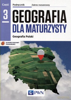 Geografia LO 3 Dla maturzysty podręcznik. zakres rozszerzony [KSIĄŻKA]