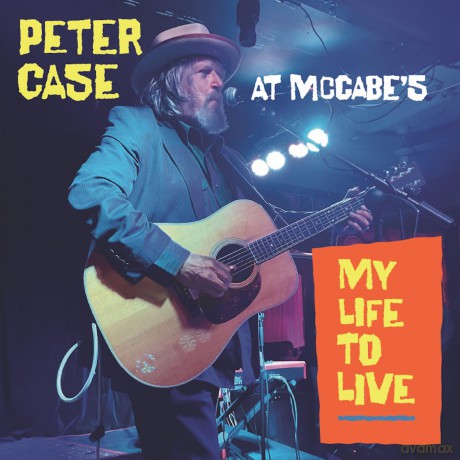 Peter Case: My Life To Live: Peter Case At MccabeS [Winyl]