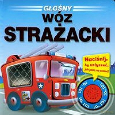 Głośny wóz strażacki [KSIĄŻKA]