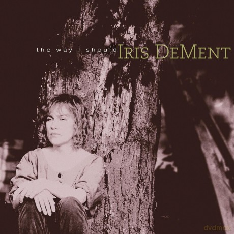 Iris Dement: The Way I Should (30th Anniversary) [CD]