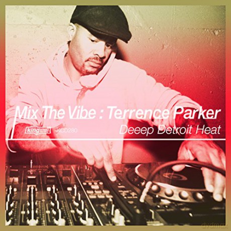 Mix The Vibe: Terrence Parker - Deeep Detroit Heat [CD]
