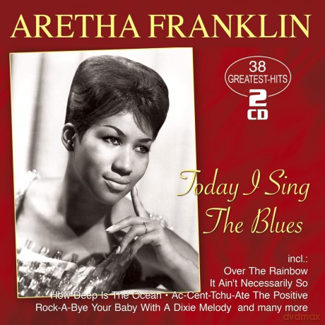 Aretha Franklin: Today I Sing The Blues - 38 Greatest Hits [CD]