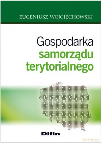 Gospodarka samorządu terytorialnego [KSIĄŻKA]