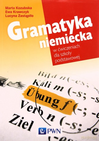 Gramatyka niemiecka w ćwiczeniach Szkoła Podstawowa [KSIĄŻKA]