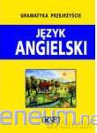Gramatyka Przejrzyście - Język angielski [KSIĄŻKA]