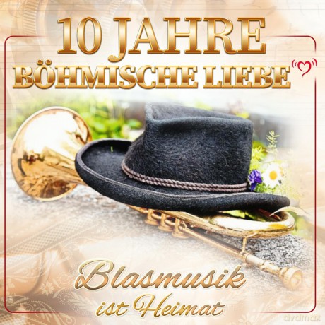 10 Jahre Böhmische Liebe - Blasmusik ist Heimat [2CD]